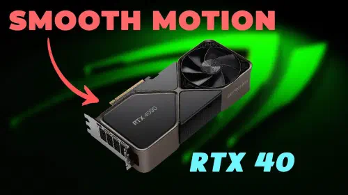 assets/NVIDIA-Smooth-Motion-RTX-40.jpeg