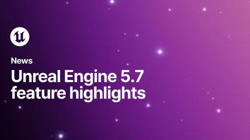assets/UE-5.7-Features-HD-scaled.jpeg