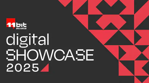 assets/11-bit-Studios-Digital-Showcase-2025.jpeg