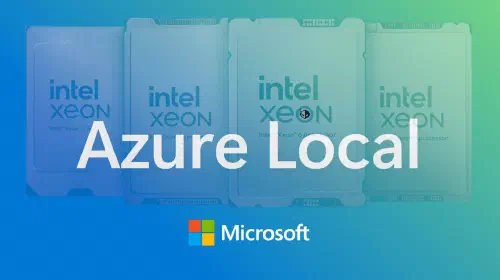 assets/Intel-Microsoft-Xeon-6-Azure-Local.jpeg