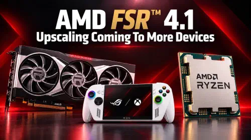 AMD FSR 4.1超分技术扩展至RX 6000显卡、Ryzen APU及游戏掌机,Vulkan支持即将到来